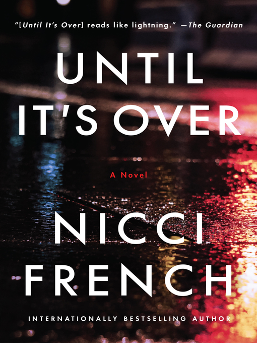 Title details for Until It's Over by Nicci French - Available